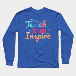 Teach Love Inspire Long Sleeve T-Shirt